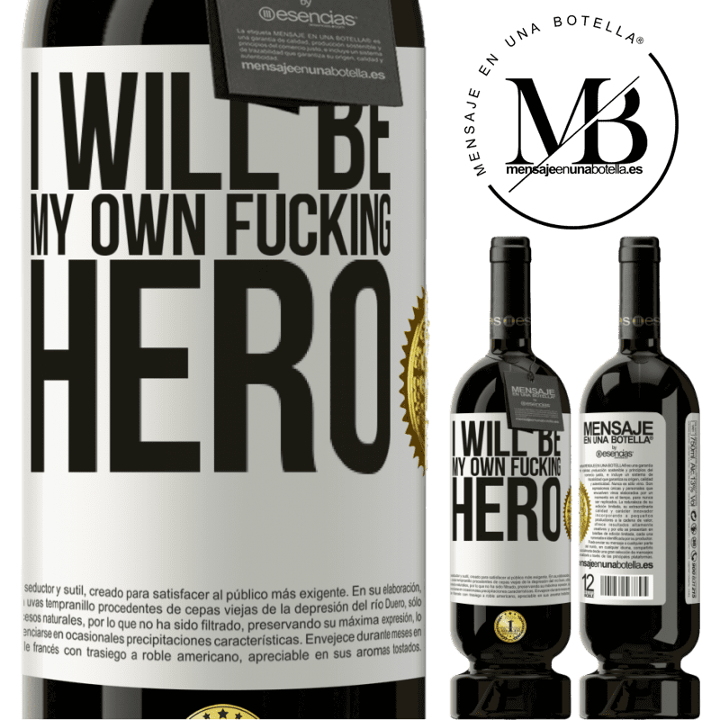 39,95 € Envoi gratuit | Vin rouge Édition Premium MBS® Reserva I will be my own fucking hero Étiquette Blanche. Étiquette personnalisable Reserva 12 Mois Récolte 2015 Tempranillo