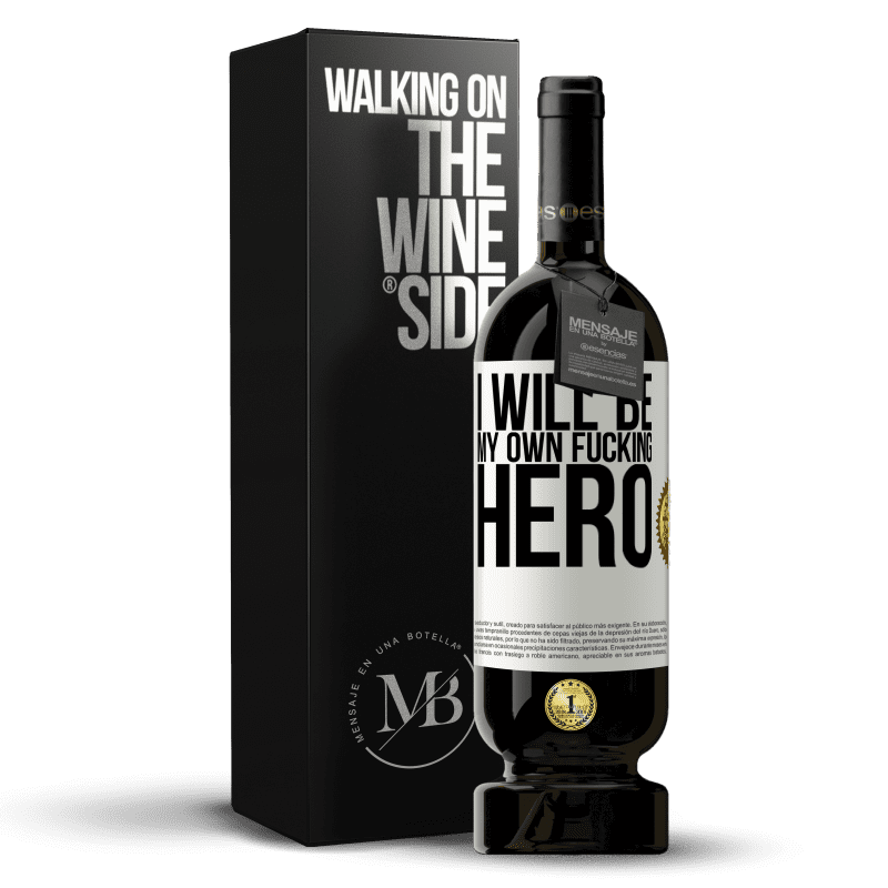 49,95 € Spedizione Gratuita | Vino rosso Edizione Premium MBS® Riserva I will be my own fucking hero Etichetta Bianca. Etichetta personalizzabile Riserva 12 Mesi Raccogliere 2015 Tempranillo