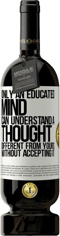 «Только образованный ум может понять мысль, отличную от вашей, не принимая ее» Premium Edition MBS® Бронировать