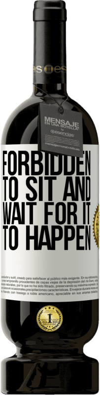 «Forbidden to sit and wait for it to happen» Premium Edition MBS® Reserve