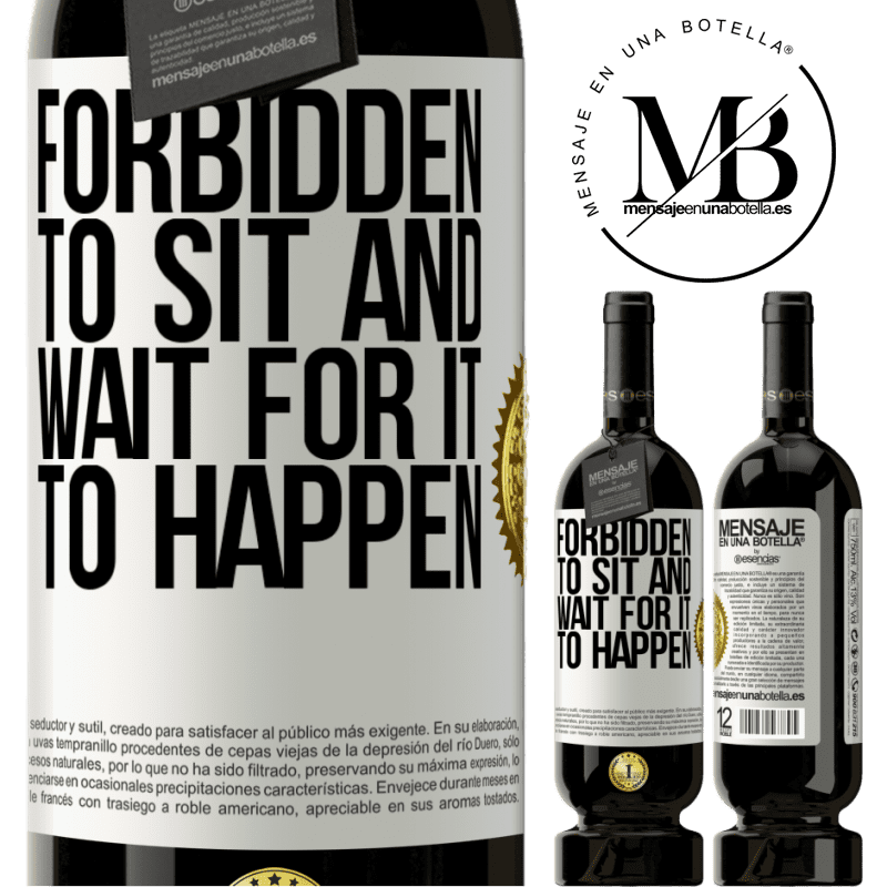 29,95 € Free Shipping | Red Wine Premium Edition MBS® Reserva Forbidden to sit and wait for it to happen White Label. Customizable label Reserva 12 Months Harvest 2014 Tempranillo