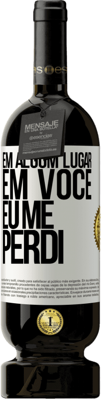 49,95 € | Vinho tinto Edição Premium MBS® Reserva Em algum lugar em você eu me perdi Etiqueta Branca. Etiqueta personalizável Reserva 12 Meses Colheita 2016 Tempranillo