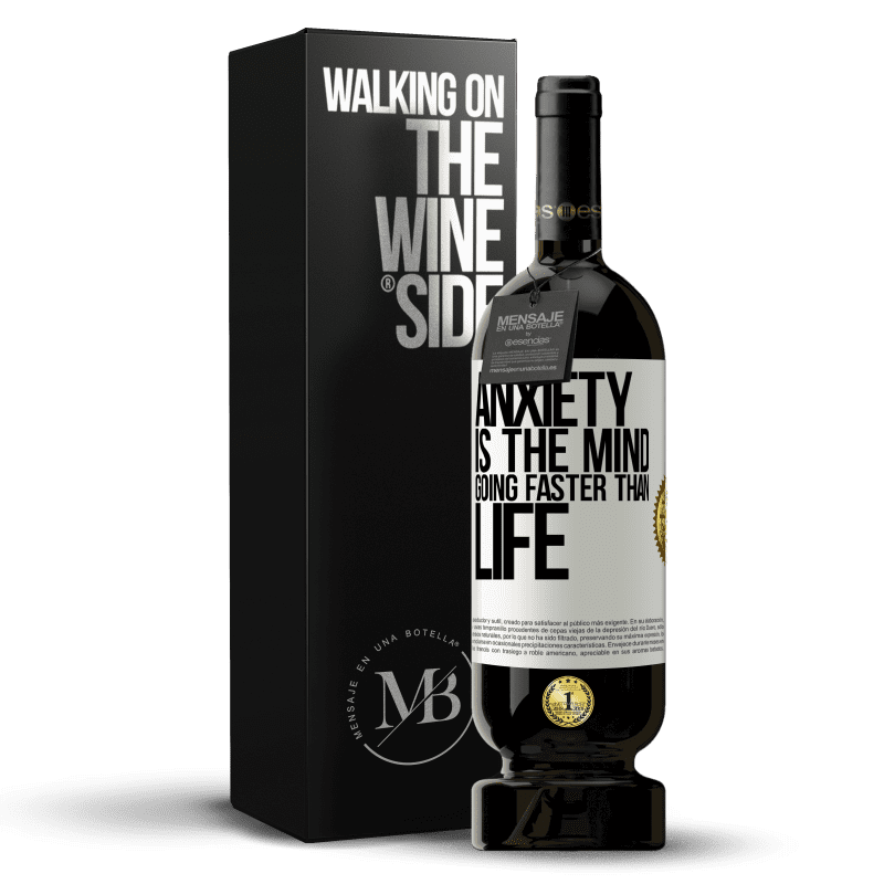 49,95 € Free Shipping | Red Wine Premium Edition MBS® Reserve Anxiety is the mind going faster than life White Label. Customizable label Reserve 12 Months Harvest 2014 Tempranillo