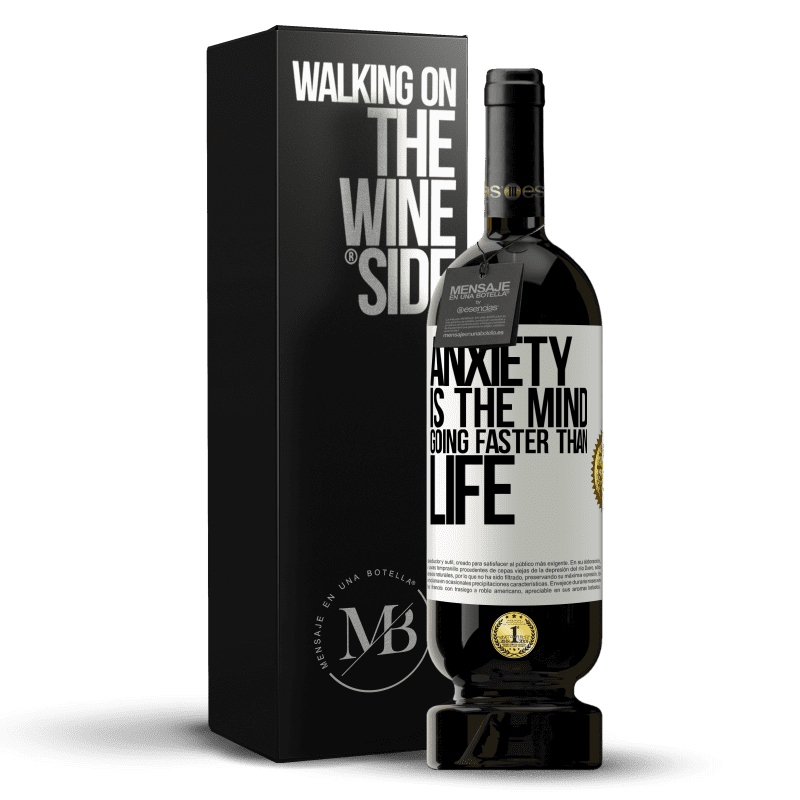 49,95 € Free Shipping | Red Wine Premium Edition MBS® Reserve Anxiety is the mind going faster than life White Label. Customizable label Reserve 12 Months Harvest 2015 Tempranillo