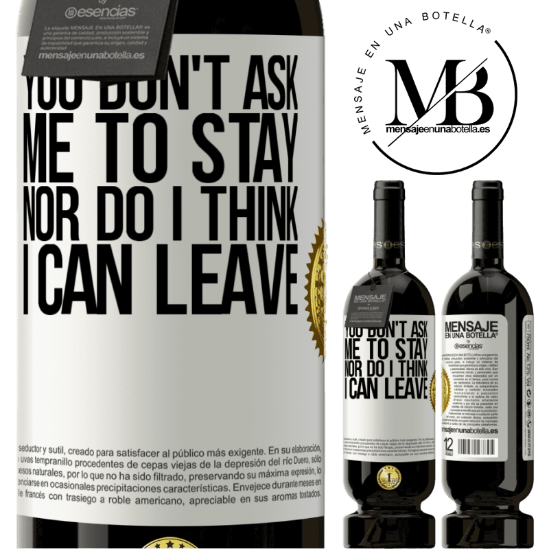 29,95 € Free Shipping | Red Wine Premium Edition MBS® Reserva You don't ask me to stay, nor do I think I can leave White Label. Customizable label Reserva 12 Months Harvest 2014 Tempranillo