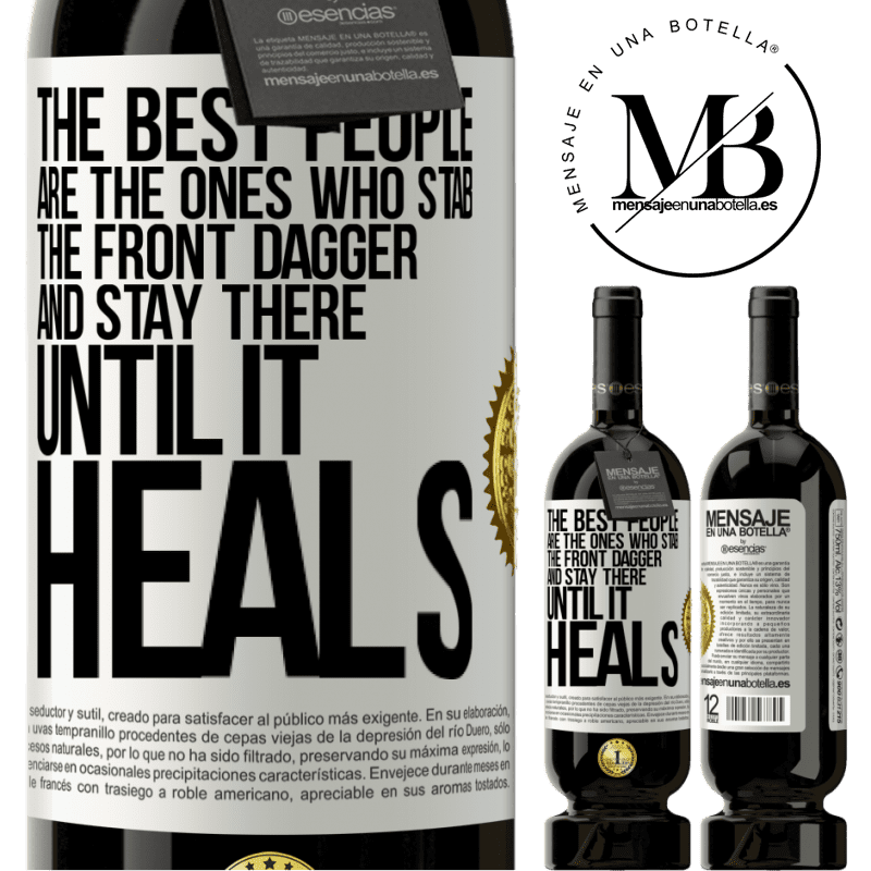29,95 € Free Shipping | Red Wine Premium Edition MBS® Reserva The best people are the ones who stab the front dagger and stay there until it heals White Label. Customizable label Reserva 12 Months Harvest 2014 Tempranillo