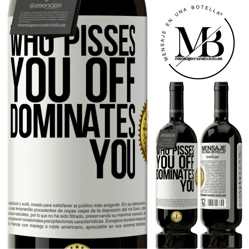 29,95 € Free Shipping | Red Wine Premium Edition MBS® Reserva Who pisses you off, dominates you White Label. Customizable label Reserva 12 Months Harvest 2014 Tempranillo