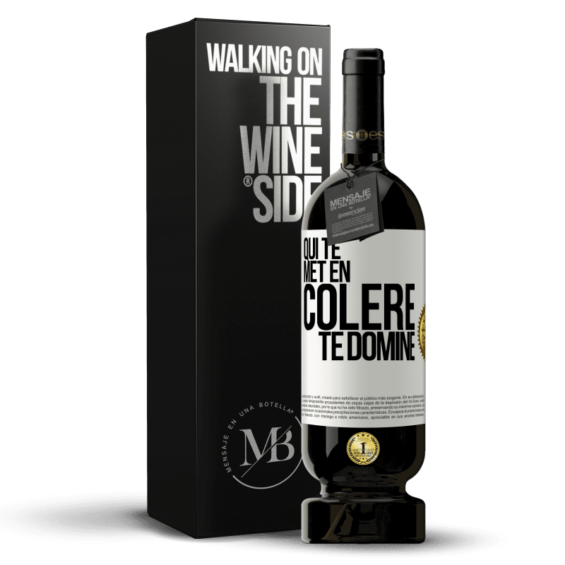 49,95 € Envoi gratuit | Vin rouge Édition Premium MBS® Réserve Qui te met en colère te domine Étiquette Blanche. Étiquette personnalisable Réserve 12 Mois Récolte 2016 Tempranillo