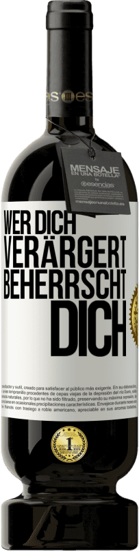 49,95 € Kostenloser Versand | Rotwein Premium Ausgabe MBS® Reserve Wer dich verärgert, beherrscht dich Weißes Etikett. Anpassbares Etikett Reserve 12 Monate Ernte 2015 Tempranillo