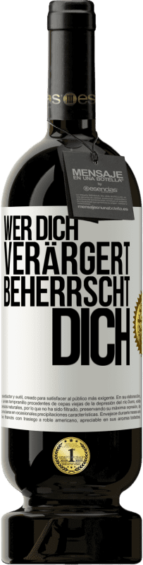 49,95 € Kostenloser Versand | Rotwein Premium Ausgabe MBS® Reserve Wer dich verärgert, beherrscht dich Weißes Etikett. Anpassbares Etikett Reserve 12 Monate Ernte 2016 Tempranillo