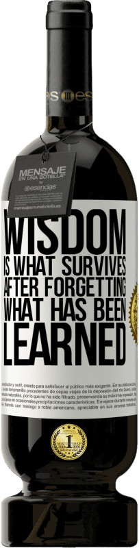 «知恵は学んだことを忘れた後に生き残るものです» プレミアム版 MBS® 予約する