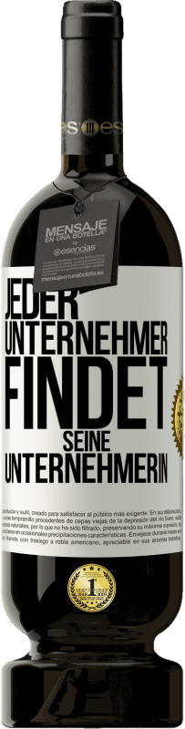 49,95 € | Rotwein Premium Ausgabe MBS® Reserve Jeder Unternehmer findet seine Unternehmerin Weißes Etikett. Anpassbares Etikett Reserve 12 Monate Ernte 2016 Tempranillo