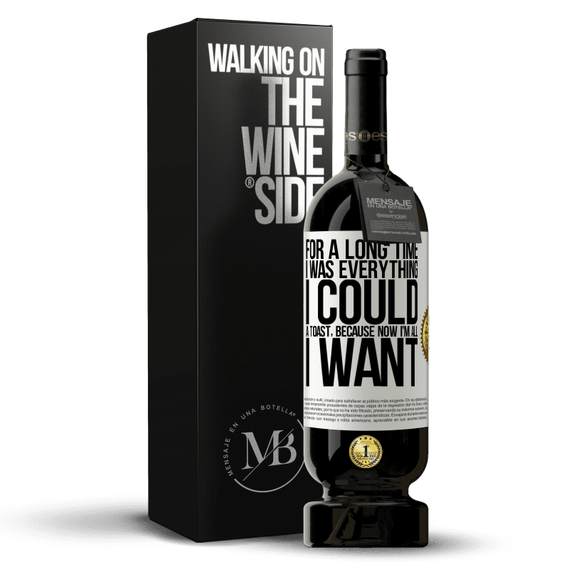 49,95 € Free Shipping | Red Wine Premium Edition MBS® Reserve For a long time I was everything I could. A toast, because now I'm all I want White Label. Customizable label Reserve 12 Months Harvest 2016 Tempranillo
