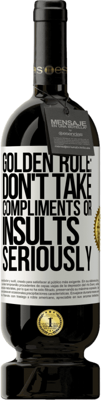 «Золотое правило: не принимайте всерьез комплименты или оскорбления» Premium Edition MBS® Бронировать