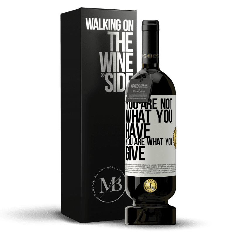 49,95 € Free Shipping | Red Wine Premium Edition MBS® Reserve You are not what you have. You are what you give White Label. Customizable label Reserve 12 Months Harvest 2014 Tempranillo