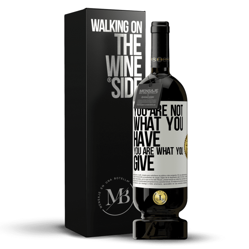 49,95 € Free Shipping | Red Wine Premium Edition MBS® Reserve You are not what you have. You are what you give White Label. Customizable label Reserve 12 Months Harvest 2015 Tempranillo