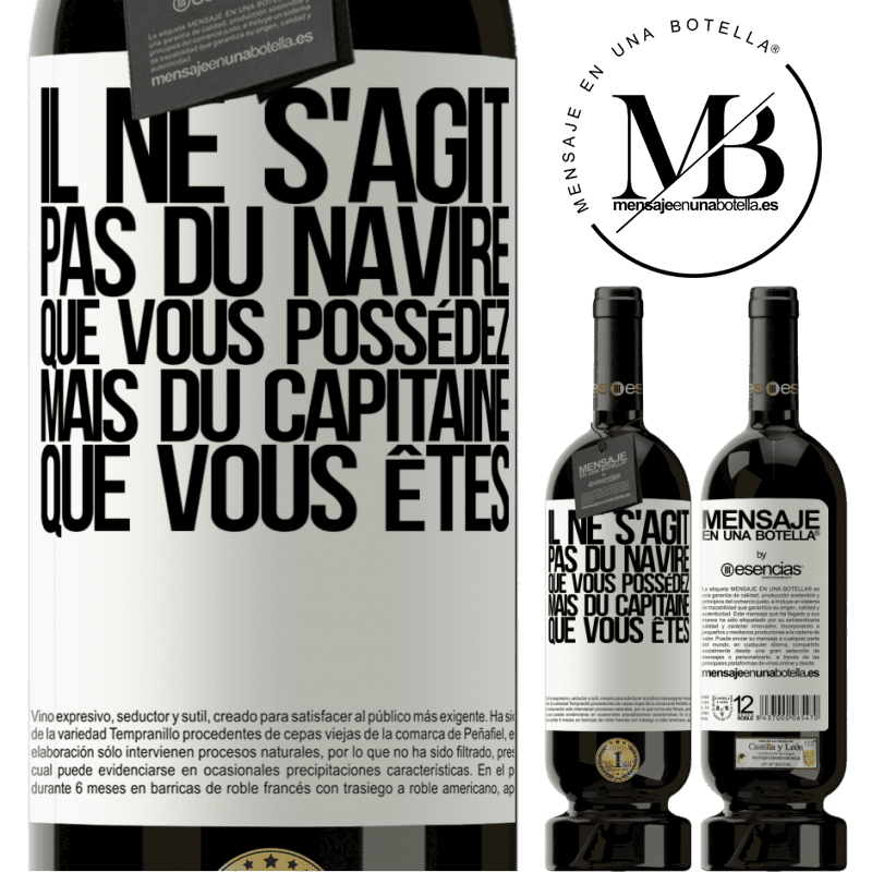 «Il ne s'agit pas du navire que vous possédez, mais du capitaine que vous êtes» Édition Premium MBS® Réserve