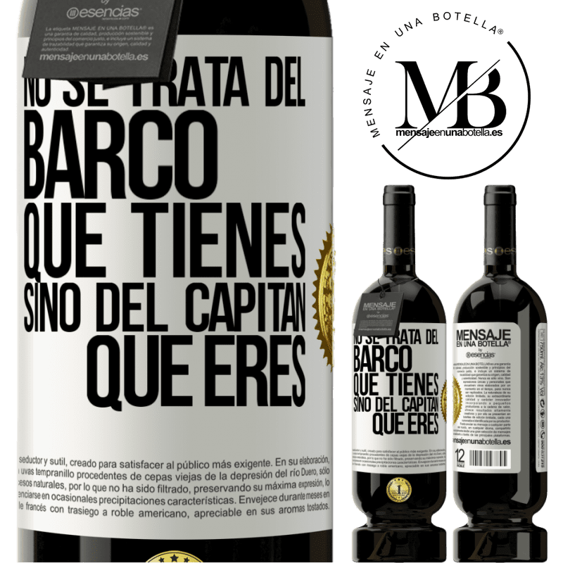 49,95 € Envío gratis | Vino Tinto Edición Premium MBS® Reserva No se trata del barco que tienes, sino del capitán que eres Etiqueta Blanca. Etiqueta personalizable Reserva 12 Meses Cosecha 2016 Tempranillo