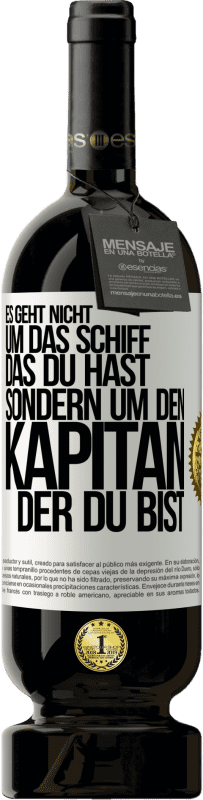 49,95 € Kostenloser Versand | Rotwein Premium Ausgabe MBS® Reserve Es geht nicht um das Schiff, das du hast, sondern um den Kapitän, der du bist Weißes Etikett. Anpassbares Etikett Reserve 12 Monate Ernte 2016 Tempranillo