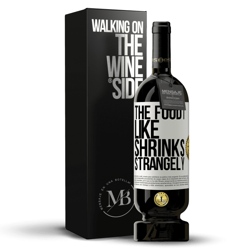 49,95 € Free Shipping | Red Wine Premium Edition MBS® Reserve The food I like shrinks strangely White Label. Customizable label Reserve 12 Months Harvest 2014 Tempranillo