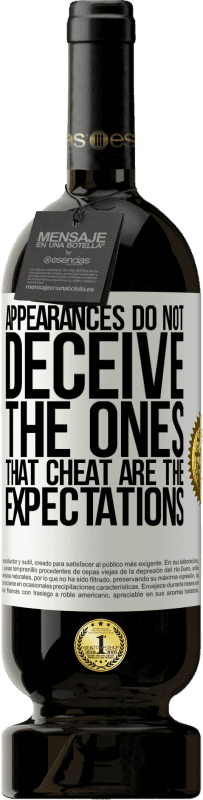 «Appearances do not deceive. The ones that cheat are the expectations» Premium Edition MBS® Reserve
