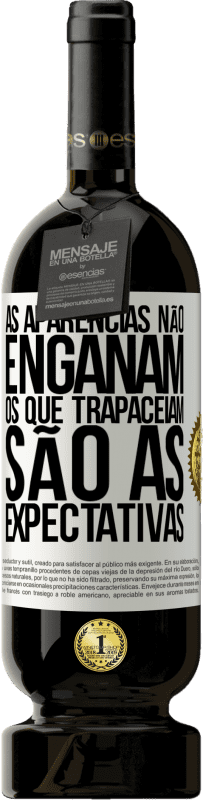 49,95 € | Vinho tinto Edição Premium MBS® Reserva As aparências não enganam. Os que trapaceiam são as expectativas Etiqueta Branca. Etiqueta personalizável Reserva 12 Meses Colheita 2016 Tempranillo