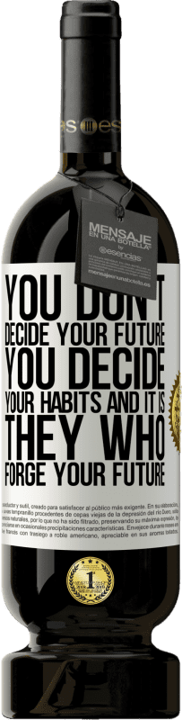 «あなたはあなたの未来を決定しません。あなたはあなたの習慣を決定し、あなたの未来を築くのは彼らです» プレミアム版 MBS® 予約する