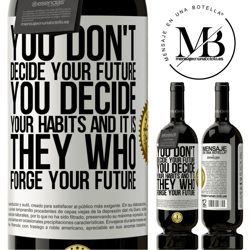 29,95 € Free Shipping | Red Wine Premium Edition MBS® Reserva You do not decide your future. You decide your habits, and it is they who forge your future White Label. Customizable label Reserva 12 Months Harvest 2014 Tempranillo