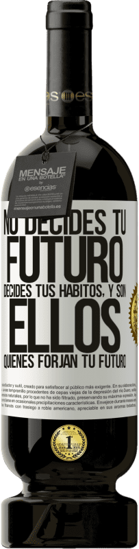 «No decides tu futuro. Decides tus hábitos, y son ellos quienes forjan tu futuro» Edición Premium MBS® Reserva