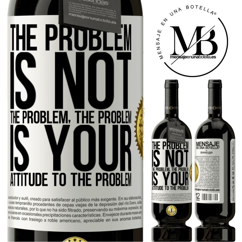 29,95 € Free Shipping | Red Wine Premium Edition MBS® Reserva The problem is not the problem. The problem is your attitude to the problem White Label. Customizable label Reserva 12 Months Harvest 2014 Tempranillo
