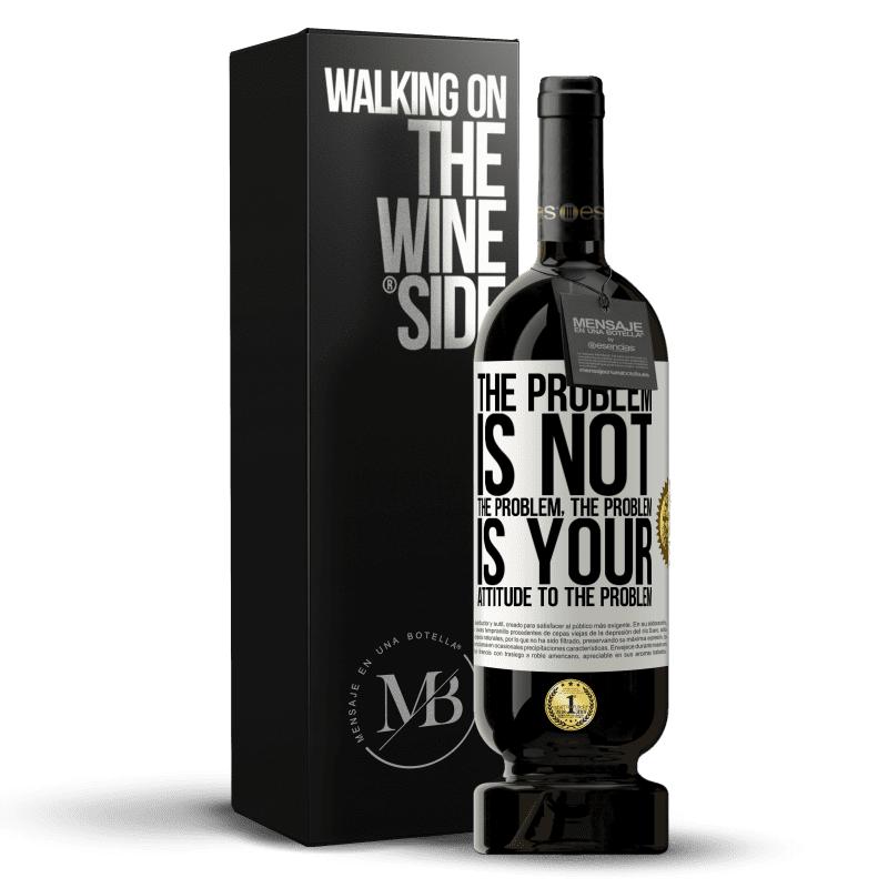 49,95 € Free Shipping | Red Wine Premium Edition MBS® Reserve The problem is not the problem. The problem is your attitude to the problem White Label. Customizable label Reserve 12 Months Harvest 2014 Tempranillo
