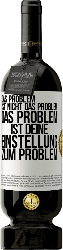«Das Problem ist nicht das Problem. Das Problem ist deine Einstellung zum Problem» Premium Ausgabe MBS® Reserve