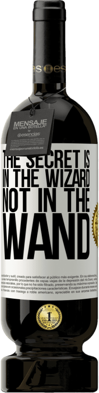 49,95 € | Red Wine Premium Edition MBS® Reserve The secret is in the wizard, not in the wand White Label. Customizable label Reserve 12 Months Harvest 2014 Tempranillo