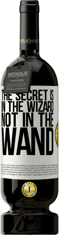 49,95 € Free Shipping | Red Wine Premium Edition MBS® Reserve The secret is in the wizard, not in the wand White Label. Customizable label Reserve 12 Months Harvest 2016 Tempranillo