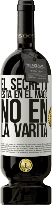 49,95 € | Vino Tinto Edición Premium MBS® Reserva El secreto está en el mago, no en la varita Etiqueta Blanca. Etiqueta personalizable Reserva 12 Meses Cosecha 2014 Tempranillo
