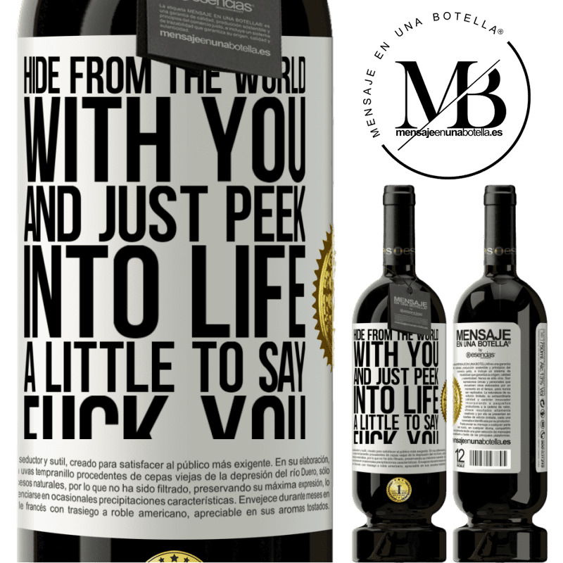 29,95 € Free Shipping | Red Wine Premium Edition MBS® Reserva Hide from the world with you and just peek into life a little to say fuck you White Label. Customizable label Reserva 12 Months Harvest 2014 Tempranillo