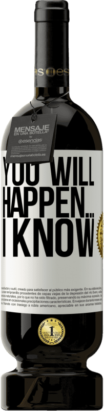 «You will happen ... I know» Premium Edition MBS® Reserve
