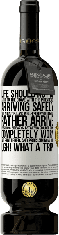 «Жизнь не должна быть поездкой в могилу с намерением благополучно прибыть с красивым и хорошо сохранившимся телом, а скорее» Premium Edition MBS® Бронировать