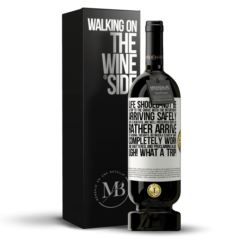 49,95 € Free Shipping | Red Wine Premium Edition MBS® Reserve Life should not be a trip to the grave with the intention of arriving safely with a beautiful and well-preserved body, but White Label. Customizable label Reserve 12 Months Harvest 2014 Tempranillo