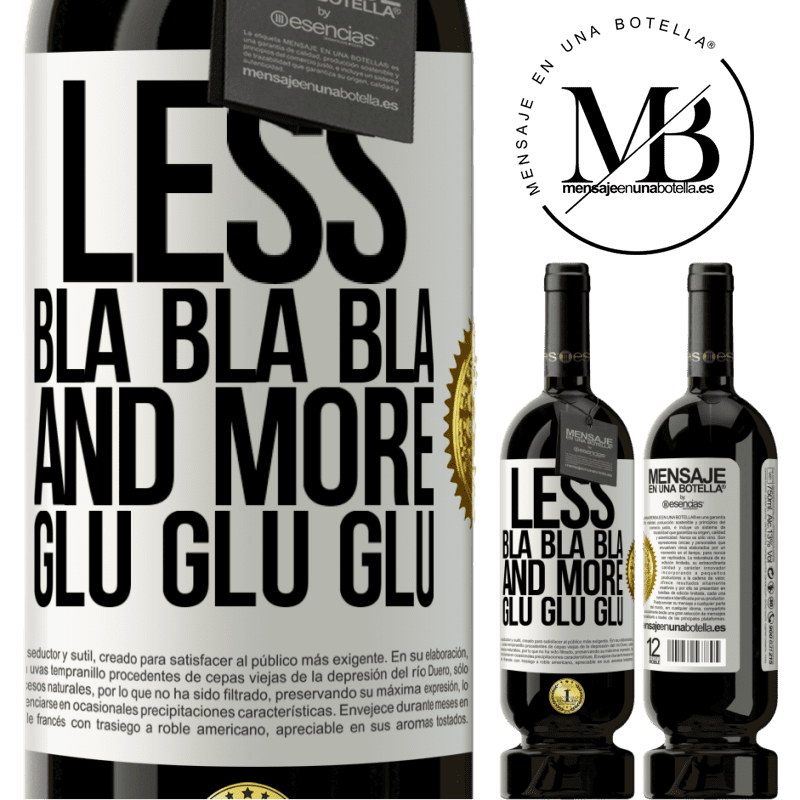 49,95 € Free Shipping | Red Wine Premium Edition MBS® Reserve Less Bla Bla Bla and more Glu Glu Glu White Label. Customizable label Reserve 12 Months Harvest 2015 Tempranillo