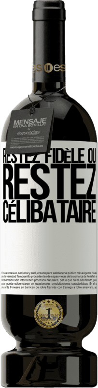 49,95 € Envoi gratuit | Vin rouge Édition Premium MBS® Réserve Restez fidèle ou restez célibataire Étiquette Blanche. Étiquette personnalisable Réserve 12 Mois Récolte 2014 Tempranillo