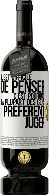 49,95 € Envoi gratuit | Vin rouge Édition Premium MBS® Réserve Il est difficile de penser. C'est pourquoi la plupart des gens préfèrent juger Étiquette Blanche. Étiquette personnalisable Réserve 12 Mois Récolte 2014 Tempranillo