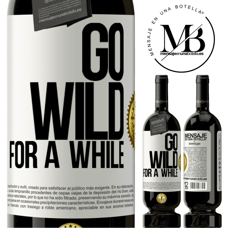 29,95 € Free Shipping | Red Wine Premium Edition MBS® Reserva Go wild for a while White Label. Customizable label Reserva 12 Months Harvest 2014 Tempranillo