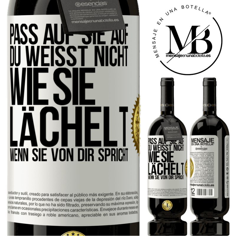 49,95 € Kostenloser Versand | Rotwein Premium Ausgabe MBS® Reserve Pass auf sie auf. Du weißt nicht, wie sie lächelt, wenn sie von dir spricht Weißes Etikett. Anpassbares Etikett Reserve 12 Monate Ernte 2015 Tempranillo