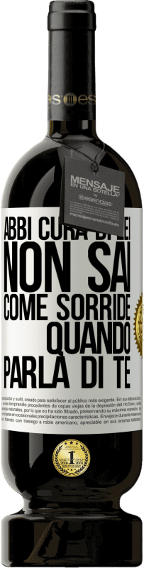 49,95 € | Vino rosso Edizione Premium MBS® Riserva Abbi cura di lei. Non sai come sorride quando parla di te Etichetta Bianca. Etichetta personalizzabile Riserva 12 Mesi Raccogliere 2015 Tempranillo