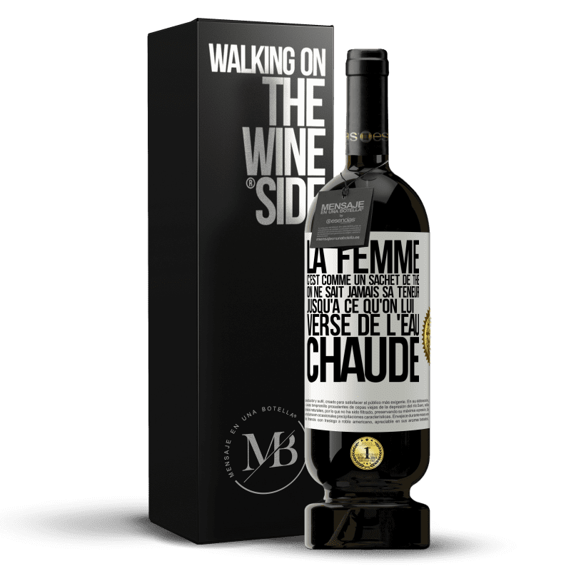 49,95 € Envoi gratuit | Vin rouge Édition Premium MBS® Réserve La femme c'est comme un sachet de thé. On ne sait jamais sa teneur jusqu'à ce qu'on lui verse de l'eau chaude Étiquette Blanche. Étiquette personnalisable Réserve 12 Mois Récolte 2016 Tempranillo