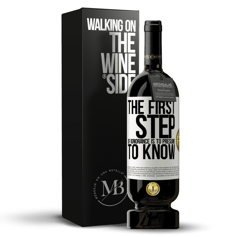 49,95 € Free Shipping | Red Wine Premium Edition MBS® Reserve The first step of ignorance is to presume to know White Label. Customizable label Reserve 12 Months Harvest 2014 Tempranillo