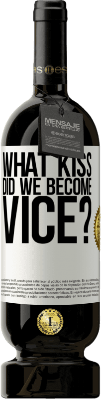 «what kiss did we become vice?» Premium Edition MBS® Reserve