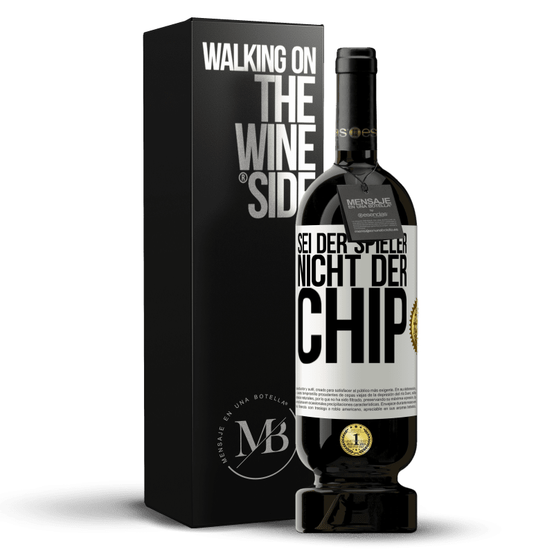 49,95 € Kostenloser Versand | Rotwein Premium Ausgabe MBS® Reserve Sei der Spieler, nicht der Chip Weißes Etikett. Anpassbares Etikett Reserve 12 Monate Ernte 2016 Tempranillo