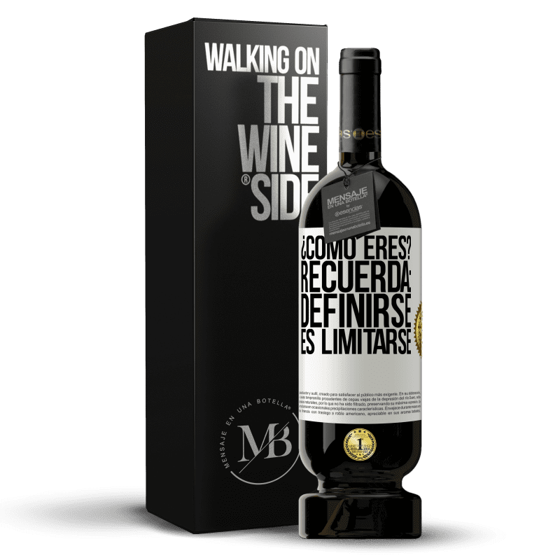 49,95 € Envío gratis | Vino Tinto Edición Premium MBS® Reserva ¿Cómo eres? Recuerda: Definirse es limitarse Etiqueta Blanca. Etiqueta personalizable Reserva 12 Meses Cosecha 2016 Tempranillo